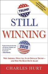 Still Winning: Why America Went All In on Donald Trump-And Why We Must Do It Again kaina ir informacija | Socialinių mokslų knygos | pigu.lt