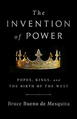The Invention of Power: Popes, Kings, and the Birth of the West kaina ir informacija | Istorinės knygos | pigu.lt