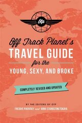 Off Track Planet's Travel Guide for the Young, Sexy, and Broke: Completely Revised and Updated Revised edition цена и информация | Путеводители, путешествия | pigu.lt