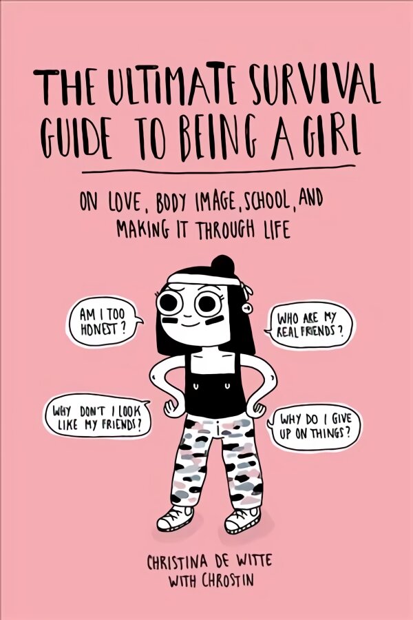 Ultimate Survival Guide to Being a Girl: On Love, Body Image, School, and Making It Through Life цена и информация | Knygos paaugliams ir jaunimui | pigu.lt