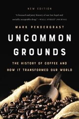 Uncommon Grounds (New edition): The History of Coffee and How It Transformed Our World kaina ir informacija | Istorinės knygos | pigu.lt