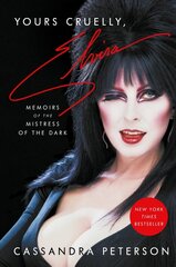 Yours Cruelly, Elvira: Memoirs of the Mistress of the Dark цена и информация | Биографии, автобиографии, мемуары | pigu.lt