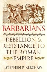 Barbarians: Rebellion and Resistance to the Roman Empire kaina ir informacija | Istorinės knygos | pigu.lt