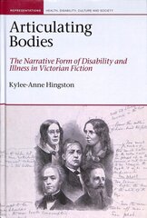 Articulating Bodies: The Narrative Form of Disability and Illness in Victorian Fiction kaina ir informacija | Istorinės knygos | pigu.lt