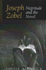 Joseph Zobel: Negritude and the Novel kaina ir informacija | Istorinės knygos | pigu.lt