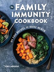 Family Immunity Cookbook: 101 Easy Recipes to Boost Health kaina ir informacija | Receptų knygos | pigu.lt