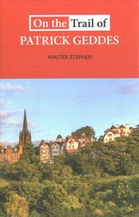 On the Trail of Patrick Geddes цена и информация | Биографии, автобиографии, мемуары | pigu.lt