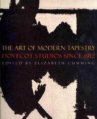 Art of Modern Tapestry: Dovecot Studios Since 1912 New edition цена и информация | Книги об искусстве | pigu.lt