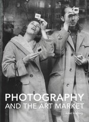 Photography and the Art Market цена и информация | Книги по фотографии | pigu.lt