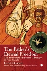 Father's Eternal Freedom: The Personalist Trinitarian Ontology of John Zizioulas kaina ir informacija | Dvasinės knygos | pigu.lt