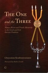 One and the Three: Nature, Person and Triadic Monarchy in the Greek and Irish Patristic Tradition kaina ir informacija | Dvasinės knygos | pigu.lt