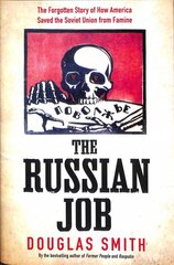 Russian Job: The Forgotten Story of How America Saved the Soviet Union from Famine kaina ir informacija | Istorinės knygos | pigu.lt