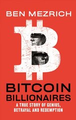 Bitcoin Billionaires: A True Story of Genius, Betrayal, and Redemption kaina ir informacija | Biografijos, autobiografijos, memuarai | pigu.lt