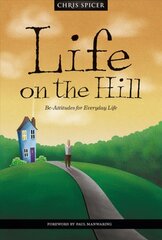 Life on the Hill: Be-Attitudes for Everyday Life цена и информация | Духовная литература | pigu.lt