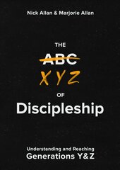 XYZ of Discipleship: Understanding and Reaching Generations Y & Z цена и информация | Духовная литература | pigu.lt