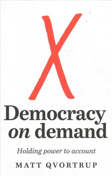 Democracy on Demand: Holding Power to Account kaina ir informacija | Socialinių mokslų knygos | pigu.lt