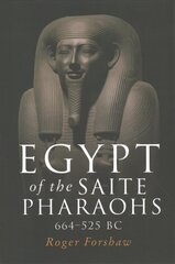 Egypt of the Saite Pharaohs, 664-525 Bc цена и информация | Исторические книги | pigu.lt