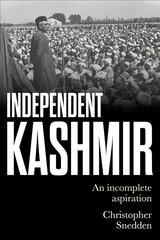 Independent Kashmir: An Incomplete Aspiration kaina ir informacija | Socialinių mokslų knygos | pigu.lt