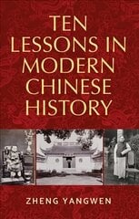 Ten Lessons in Modern Chinese History kaina ir informacija | Istorinės knygos | pigu.lt