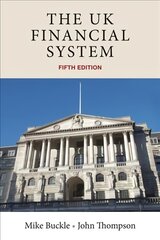 Uk Financial System: Theory and Practice, Fifth Edition 5th edition kaina ir informacija | Ekonomikos knygos | pigu.lt