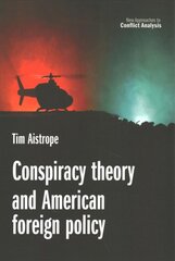 Conspiracy Theory and American Foreign Policy kaina ir informacija | Socialinių mokslų knygos | pigu.lt