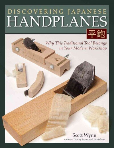 Discovering Japanese Handplanes: Why This Traditional Tool Belongs in Your Modern Workshop kaina ir informacija | Knygos apie sveiką gyvenseną ir mitybą | pigu.lt