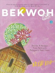 Bekwoh: Stories & Recipes from Peninsula Malaysia's East Coast kaina ir informacija | Receptų knygos | pigu.lt