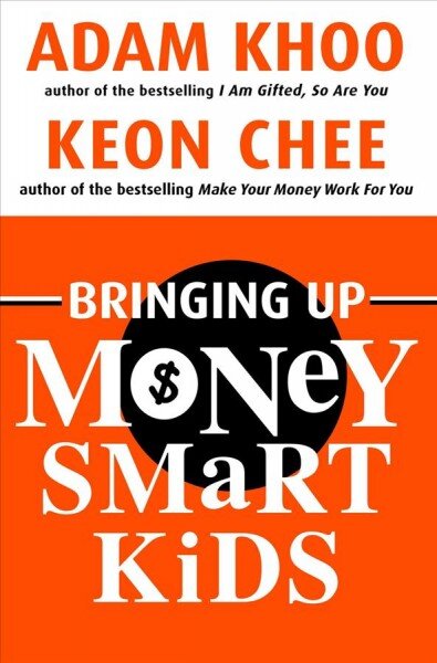 Bringing Up Money Smart Kids: Raising Financially Responsible Children in a Time of Plenty kaina ir informacija | Saviugdos knygos | pigu.lt