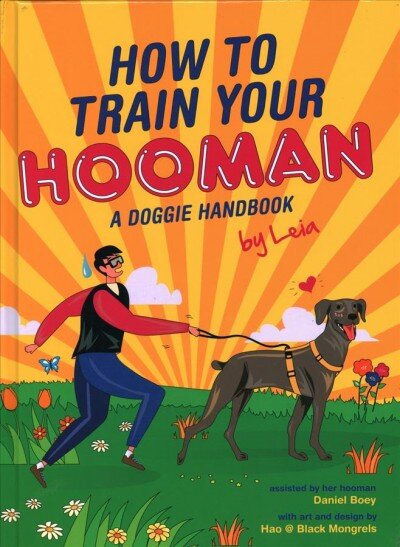 How to train your Hooman: A doggie handbook by Leia kaina ir informacija | Knygos apie sveiką gyvenseną ir mitybą | pigu.lt