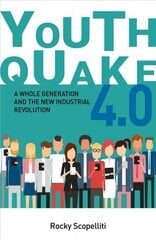 Youthquake 4.0: A Whole Generation and the New Industrial Revolution цена и информация | Книги по экономике | pigu.lt