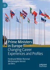 Prime Ministers in Europe: Changing Career Experiences and Profiles 1st ed. 2022 kaina ir informacija | Socialinių mokslų knygos | pigu.lt