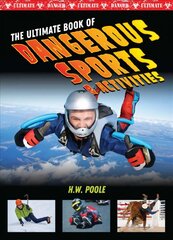 Ultimate Book of Dangerous Sports and Activities цена и информация | Книги для подростков и молодежи | pigu.lt