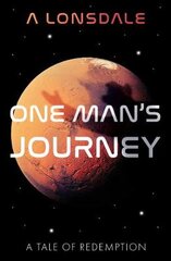 One Man's Journey: A Tale of Redemption kaina ir informacija | Fantastinės, mistinės knygos | pigu.lt