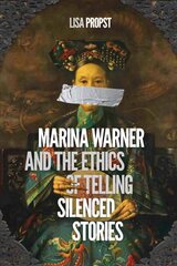 Marina Warner and the Ethics of Telling Silenced Stories kaina ir informacija | Istorinės knygos | pigu.lt