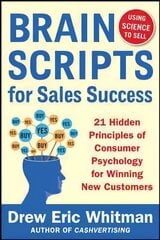BrainScripts for Sales Success: 21 Hidden Principles of Consumer Psychology for Winning New Customers kaina ir informacija | Ekonomikos knygos | pigu.lt
