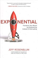Exponential: Transform Your Brand by Empowering Instead of Interrupting цена и информация | Книги по экономике | pigu.lt