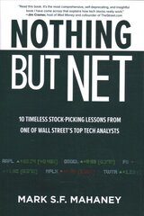 Nothing But Net: 10 Timeless Stock-Picking Lessons from One of Wall Street's Top Tech Analysts kaina ir informacija | Ekonomikos knygos | pigu.lt