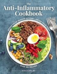 Anti-Inflammatory Cookbook: Over 100 Recipes to Help You Control the Relationship Between Inflammation and Diet цена и информация | Книги рецептов | pigu.lt