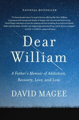 Dear William: A Father's Memoir of Addiction, Recovery, Love, and Loss kaina ir informacija | Saviugdos knygos | pigu.lt