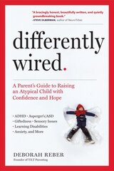 Differently Wired: A Parent's Guide to Raising an Atypical Child with Confidence and Hope цена и информация | Самоучители | pigu.lt