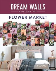 Dream Walls Collage Kit: Flower Market: 50 Pieces of Art Inspired by Blooms цена и информация | Самоучители | pigu.lt