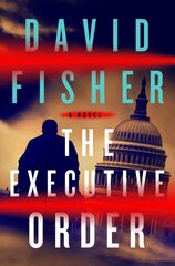 Executive Order: A Novel цена и информация | Фантастика, фэнтези | pigu.lt