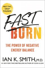 Fast Burn!: The Power of Negative Energy Balance цена и информация | Самоучители | pigu.lt