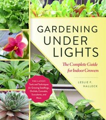 Gardening Under Lights: The Complete Guide for Indoor Growers kaina ir informacija | Knygos apie sodininkystę | pigu.lt