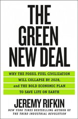 Green New Deal: Why the Fossil Fuel Civilization Will Collapse by 2028, and the Bold   Economic Plan to Save Life on Earth цена и информация | Книги по экономике | pigu.lt