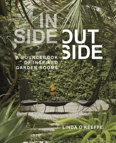 Inside Outside: A Sourcebook of Inspired Garden Rooms: A Sourcebook of Inspired Garden Rooms kaina ir informacija | Knygos apie sodininkystę | pigu.lt