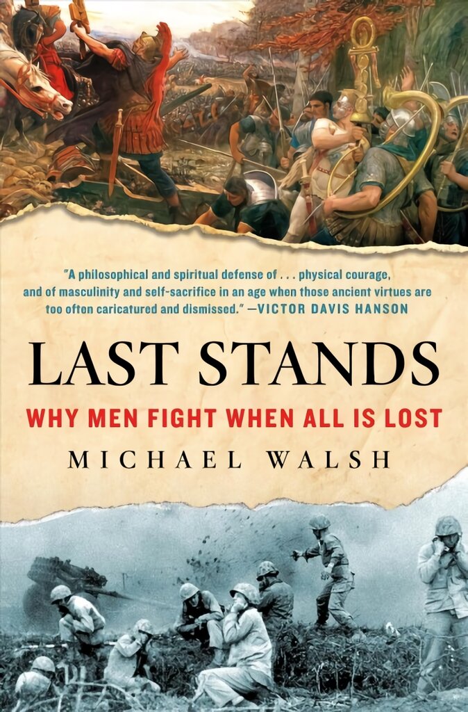 Last Stands: Why Men Fight When All Is Lost цена и информация | Istorinės knygos | pigu.lt