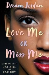 Love Me or Miss Me: Hot Girl, Bad Boy цена и информация | Книги для подростков и молодежи | pigu.lt