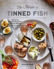 Magic of Tinned Fish: Elevate Your Cooking with Canned Anchovies, Sardines, Mackerel, Crab, and Other Amazing Seafood kaina ir informacija | Receptų knygos | pigu.lt