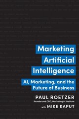 Marketing Artificial Intelligence: AI, Marketing, and the Future of Business kaina ir informacija | Ekonomikos knygos | pigu.lt